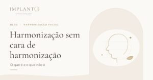 Harmonização sem cara de harmonização O que é e o que não é